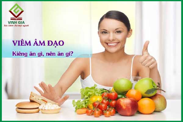 Viêm âm đạo nên ăn gì và kiêng gì để nhanh khỏi?