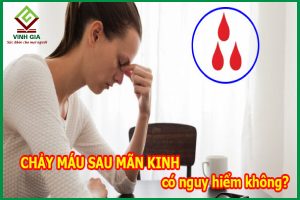 Hiện tượng ra máu sau mãn kinh có nguy hiểm không?