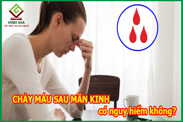 Hiện tượng ra máu sau mãn kinh có nguy hiểm không?