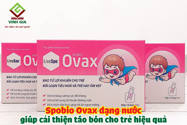 Spobio Ovax sản phẩm giúp cải thiện triệu chứng táo bón cho trẻ hiệu quả
