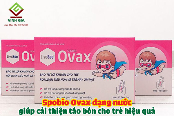 Spobio Ovax sản phẩm giúp cải thiện triệu chứng táo bón cho trẻ hiệu quả