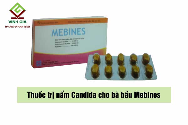 Thuốc trị nấm candida cho bà bầu Mebines Thuốc trị nấm candida cho bà bầu Mebines