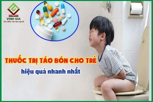 thuốc trị táo bón cho trẻ hiệu quả nhanh nhất