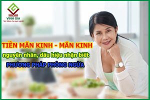 Tiền mãn kinh - mãn kinh là gì? Nguyên nhân, triệu chứng và cách điều trị