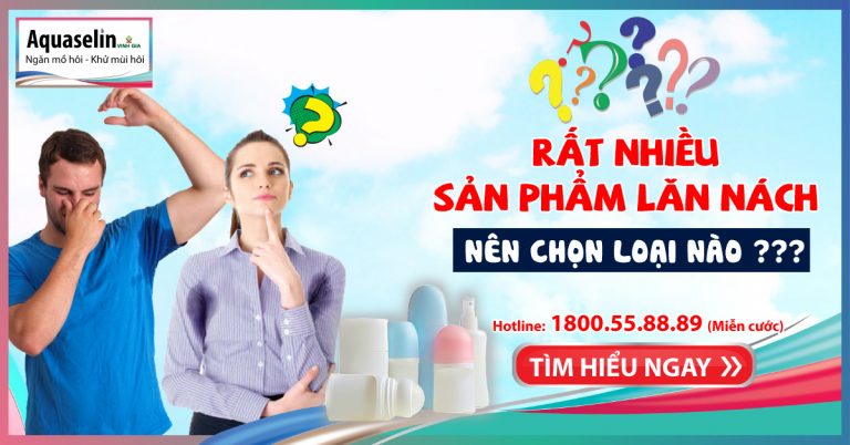 Rất nhiều sản phẩm lăn nách – Bạn nên chọn loại nào?