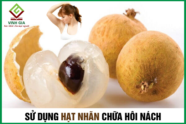 Bí quyết sử dụng hạt nhãn giảm hôi nách tại nhà