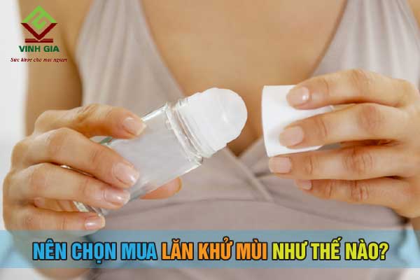 Nên chọn mua lăn khử mùi như thế nào? Nên chọn mua lăn khử mùi như thế nào?