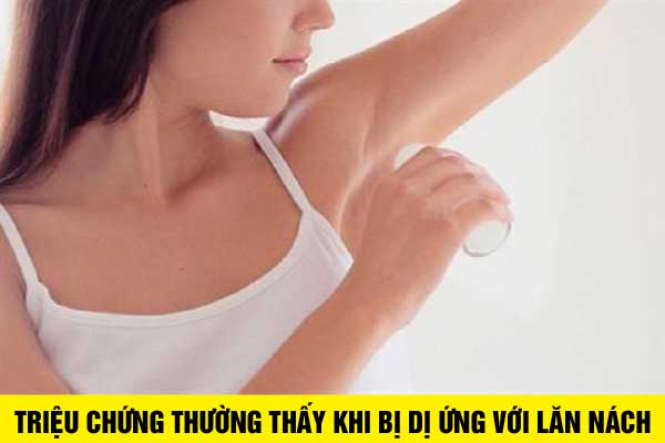 Những dấu hiệu thường thấy khi bị dị ứng với lăn nách