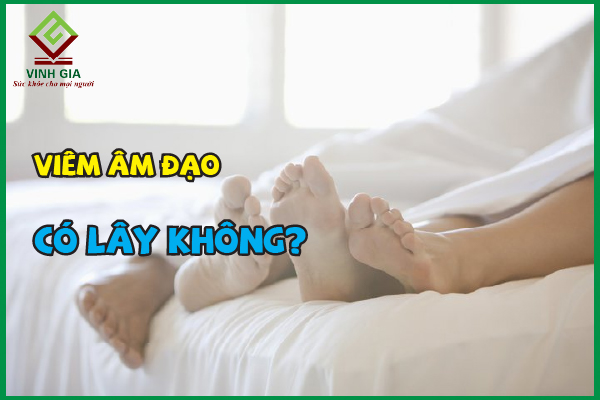 Viêm âm đạo có lây không? – Đâu phải cặp đôi nào cũng để ý