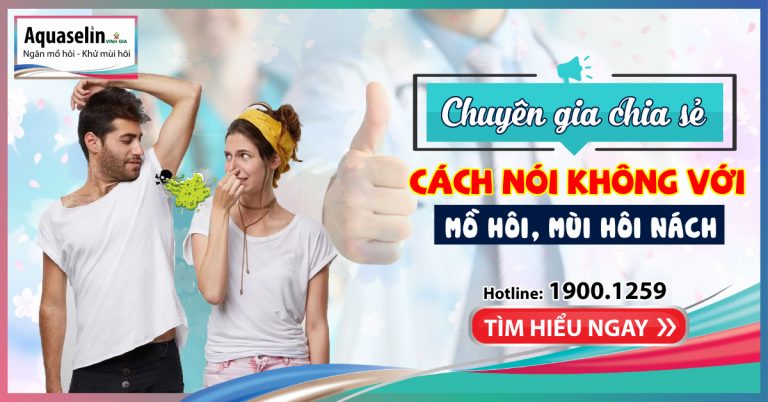 Chuyên gia chia sẻ kinh nghiệm nói không với mồ hôi, mùi hôi nách
