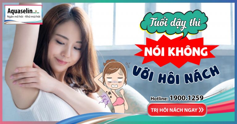 Để tuổi dậy thì không còn bị nỗi lo “dậy mùi” vùng nách