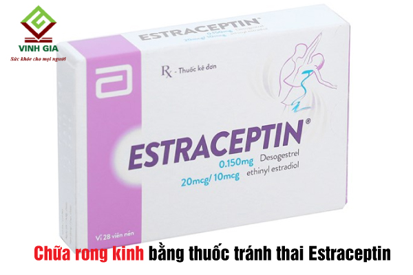 Điều trị rong kinh bằng thuốc ngừa thai Estraceptin