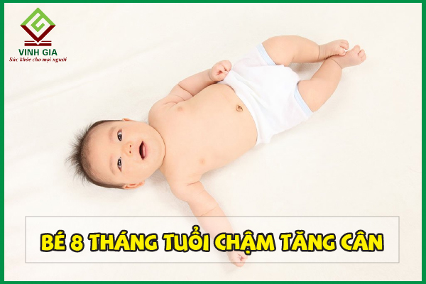 Bé 8 tháng tuổi chậm tăng cân, mẹ phải làm thế nào?