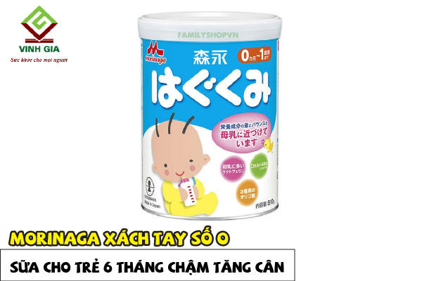 Sữa Morinaga xách tay số 0 nội địa Nhật cho trẻ 6 tháng tuổi chậm tăng cân