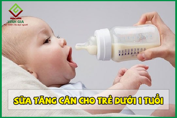 sữa tăng cân cho bé dưới 1 tuổi