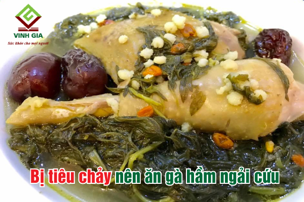 Tiêu chảy ăn gì? Gà hầm ngải cứu Tiêu chảy ăn gì? Gà hầm ngải cứu