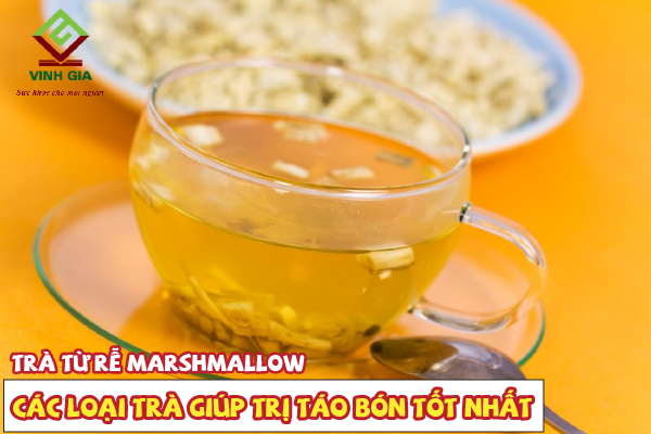 Giảm táo bón hiệu quả nhờ trà từ rễ Marshmallow