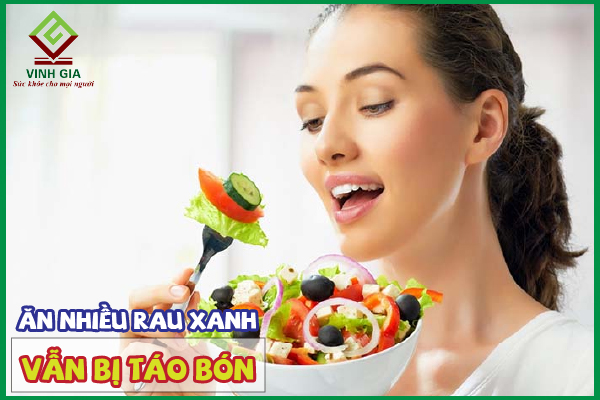 Bạn có biết tại sao ăn nhiều rau xanh vẫn bị táo bón?
