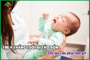 Trẻ 4 tháng tuổi bị táo bón: Cha mẹ cần phải làm gì?