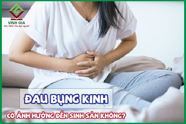 Đau bụng kinh có ảnh hưởng đến sinh sản không?
