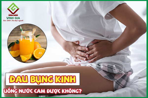 Đau bụng kinh có nên uống nước cam không?