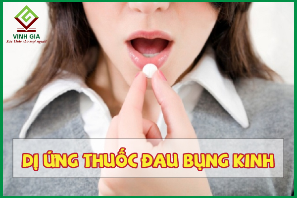 Dị ứng thuốc đau bụng kinh – Nguy hiểm cần tránh