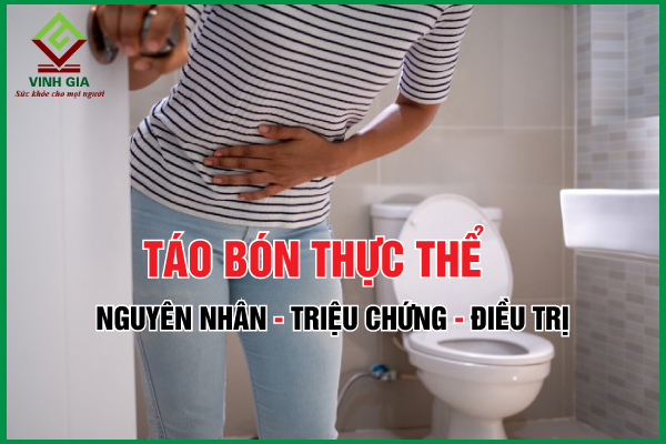 Táo bón thực thể: Hiểu nguyên nhân để khắc phục hiệu quả