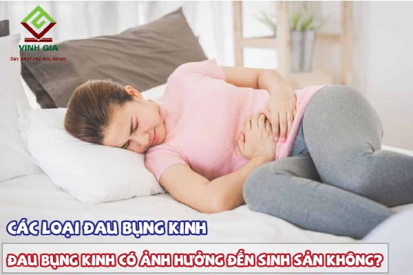 Những loại đau bụng kinh có thể ảnh hưởng đến sinh sản