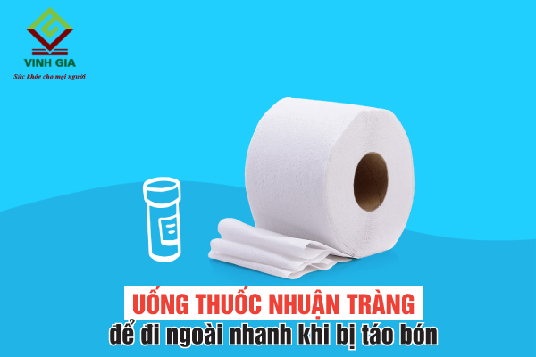 Cách đi vệ sinh nhanh khi bị táo bón là dùng thuốc nhuận tràng