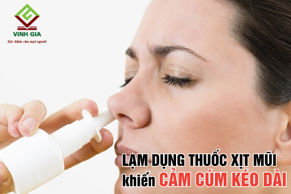 Lạm dụng thuốc xịt mũi có thể gây niêm mạc mũi bị sưng khiến cảm cúm kéo dài