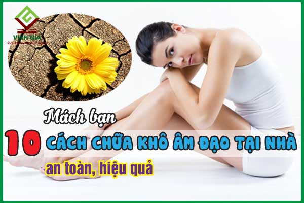 10 cách chữa khô âm đạo ở nữ giới an toàn và hiệu quả tại nhà