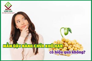 Mầm đậu nành chữa khô hạn có hiệu quả không?