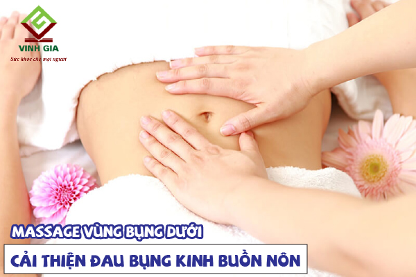 Massage vùng bụng dưới nhẹ nhàng giúp cải thiện đau bụng kinh buồn nôn