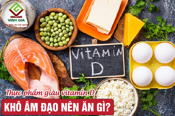Tăng chất nhờn giảm khô hạn cho "cô bé" bằng thực phẩm giàu vitamin D