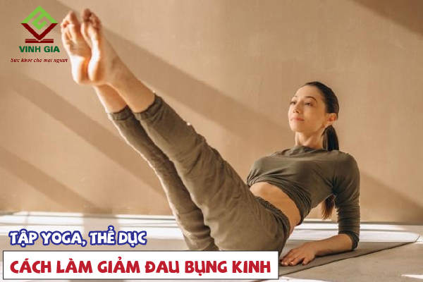 Tập yoga, tập thể dục thường xuyên giúp giảm đau bụng kinh hiệu quả