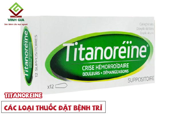 Viên nhét trĩ Titanoreine hỗ trợ cho người bệnh cực kỳ hiệu quả Viên nhét trĩ Titanoreine hỗ trợ cho người bệnh cực kỳ hiệu quả