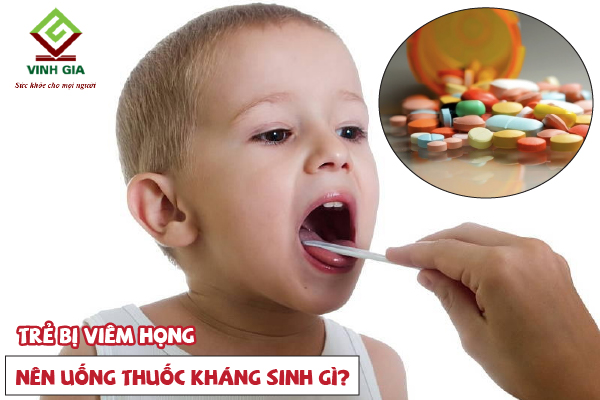 Các loại thuốc kháng sinh chữa viêm họng cho trẻ em