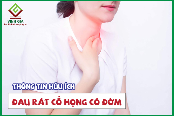 6 Cách trị đau họng có đờm đã nhanh lại còn hiệu quả