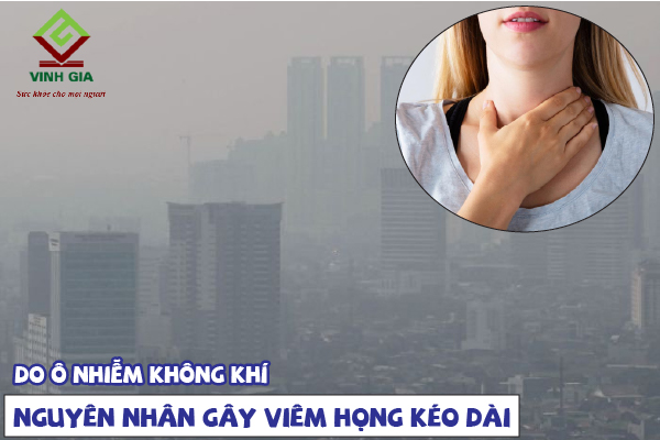 Ho viêm họng kéo dài do không khí bị ô nhiễm