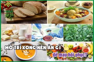 Mổ trĩ xong nên ăn gì kiêng gì để nhanh hồi phục?