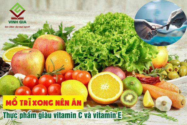 Nên ăn thực phẩm giàu vitamin C và vitamin E sau mổ trĩ để vết thương mau lành nhanh hơn