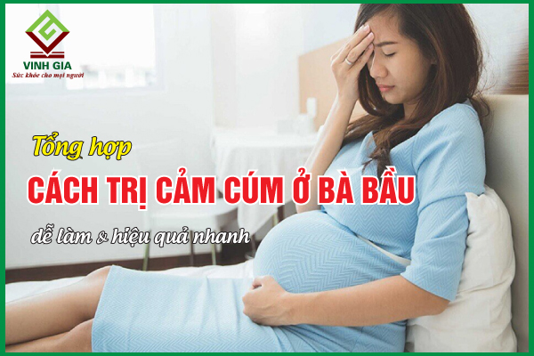 Mẹo Chữa Cảm Cúm Cho Bà Bầu Tại Nhà Không Cần Dùng Thuốc