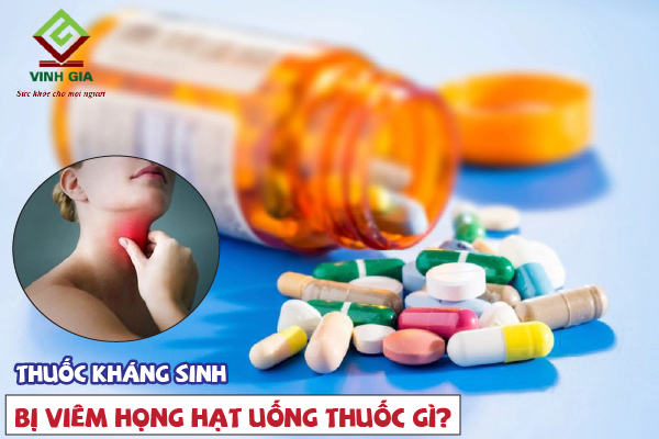 Uống thuốc kháng sinh trong trường hợp bị viêm họng hạt do vi khuẩn Uống thuốc kháng sinh trong trường hợp bị viêm họng hạt do vi khuẩn