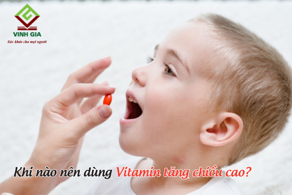 Khi nào nên dùng vitamin tăng chiều cao?