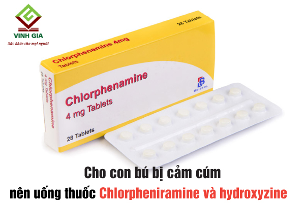 Thuốc cảm cúm cho phụ nữ cho con bú Chlorpheniramine và hydroxyzine