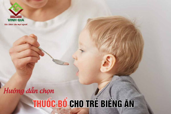 Các tiêu chí chọn thuốc cho trẻ biếng ăn phù hợp với con Các tiêu chí chọn thuốc cho trẻ biếng ăn phù hợp với con