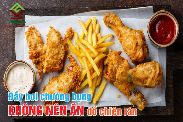 Đang bị đầy hơi nên tránh ăn thực phẩm nhiều dầu mỡ Đang bị đầy hơi nên tránh ăn thực phẩm nhiều dầu mỡ