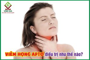 Điều trị viêm họng aptơ như thế nào?