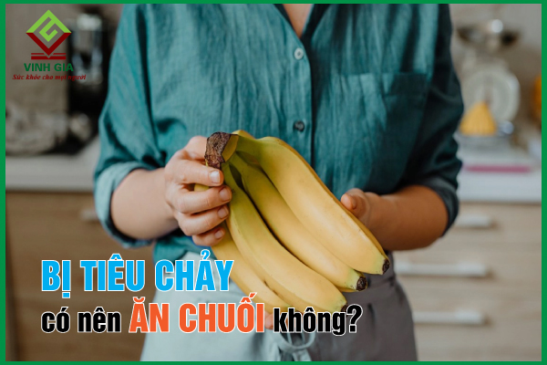 [Giải đáp] Bị tiêu chảy có nên ăn chuối không?