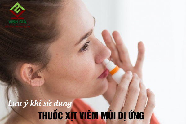 Những lưu ý khi sử dụng thuốc xịt chữa viêm mũi dị ứng